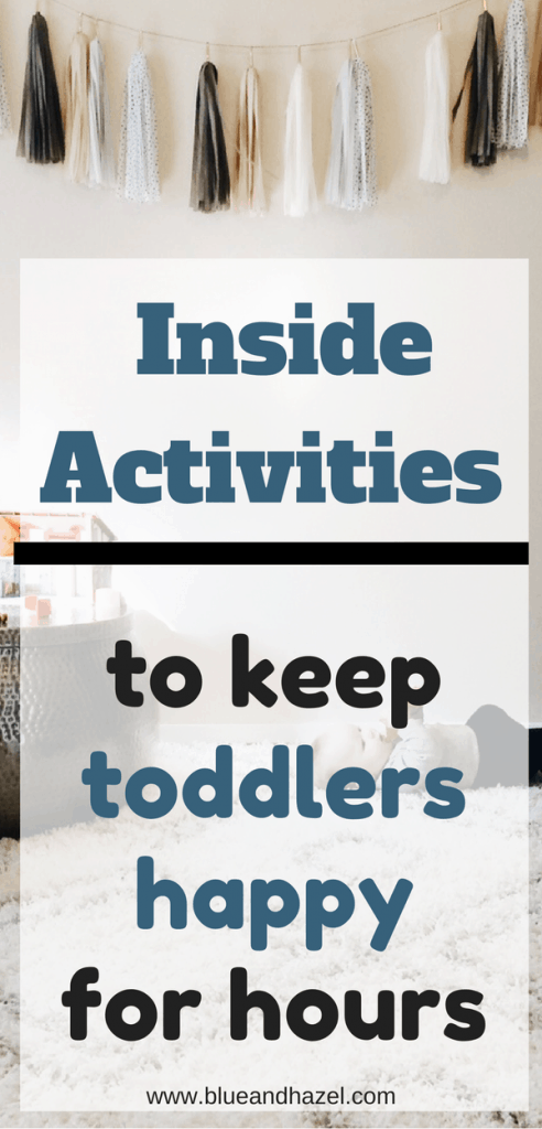 Fun indoor activities for toddlers to keep them busy at home. Inside activities for kids to keep them moving, playing, and ideas for what to do with toddlers at home #toddler #toddleractivites #blueandhazel #kidactivities #preschoolers 