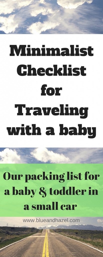 Pinterest image for taking a road trip with a baby: minimalist packing cheklist