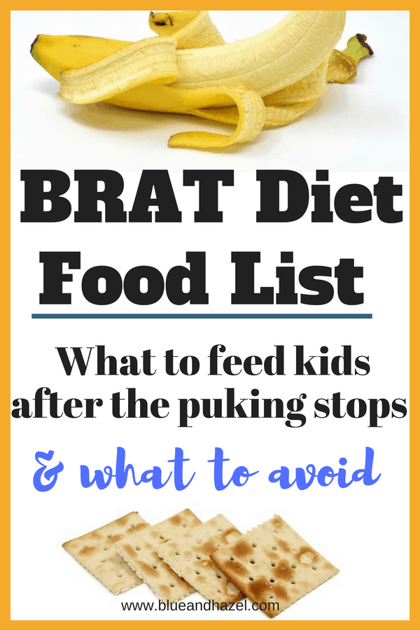 Pin for Later! Brat Diet Food List, what to eat and what not to eat after you or your kids get the stomach bug. #blueandhazel #bratdiet #toddler #baby #mom #momlife #stomachbug #flu #blandfood