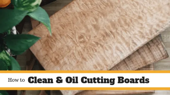 How to Clean and Oil a wooden cutting board