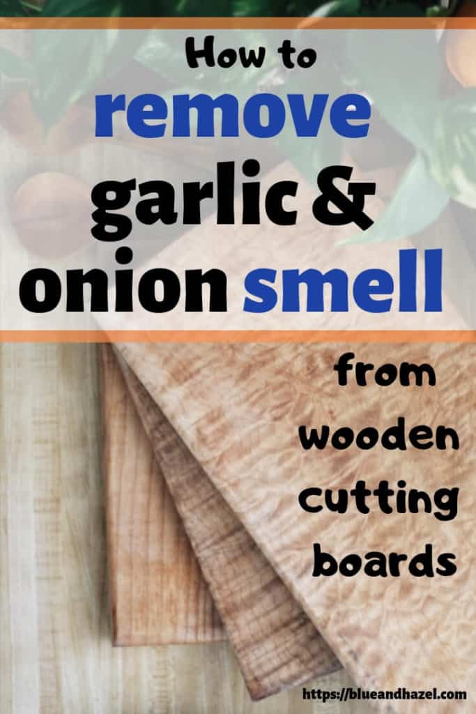 How To Remove Smells From A Wooden Cutting Board Blue and Hazel