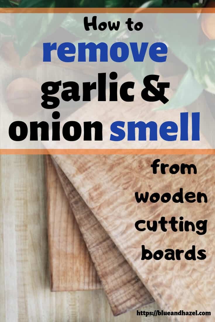 How to remove garlic and onion smell from wooden cutting boards pin image. 