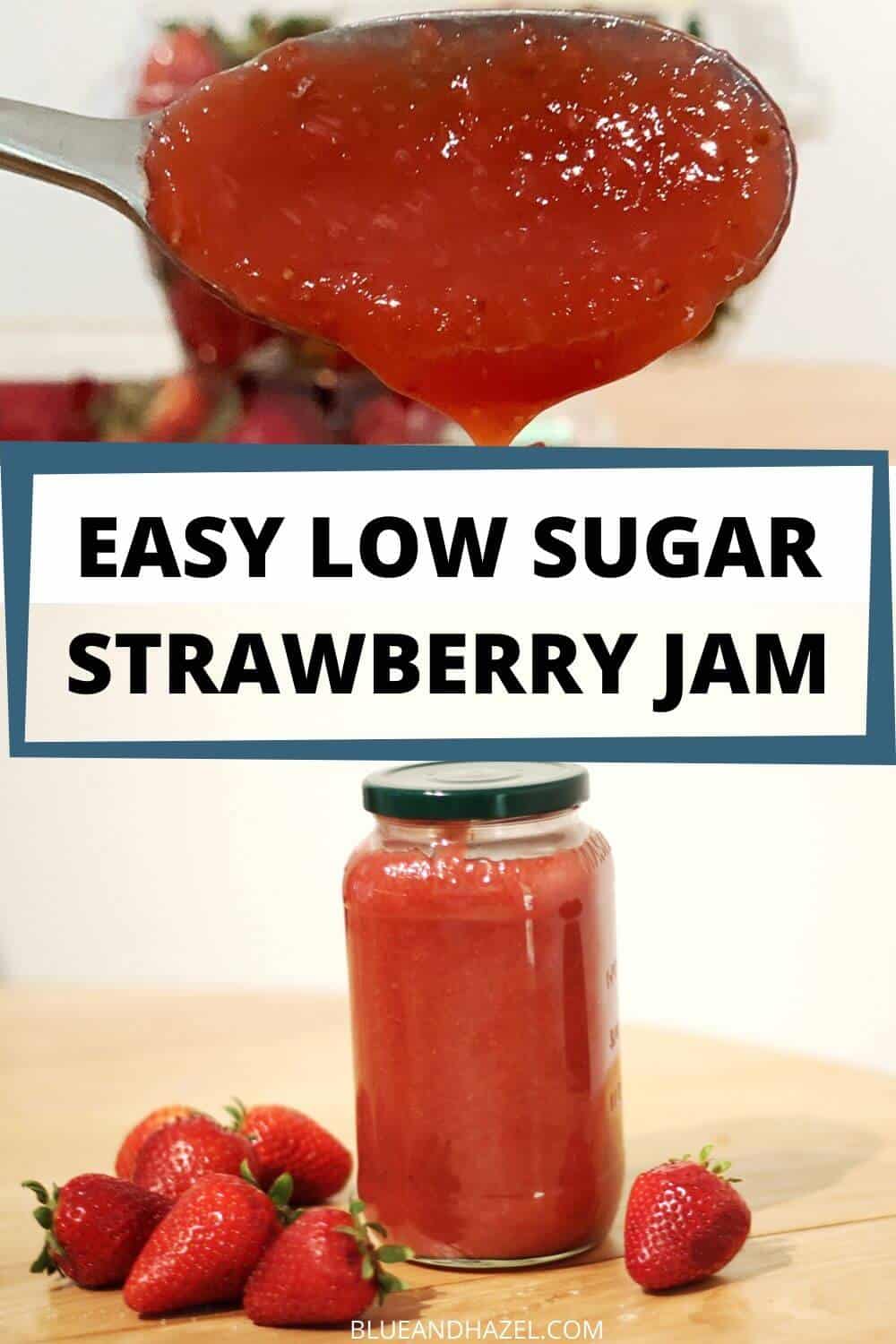 https://blueandhazel.com/wp-content/uploads/2020/05/EASY-LOW-SUGAR-STRAWBERRY-JAM-pin.jpg